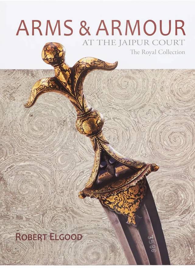 Arms & Armour at the Jaipur Court: The Royal Collection